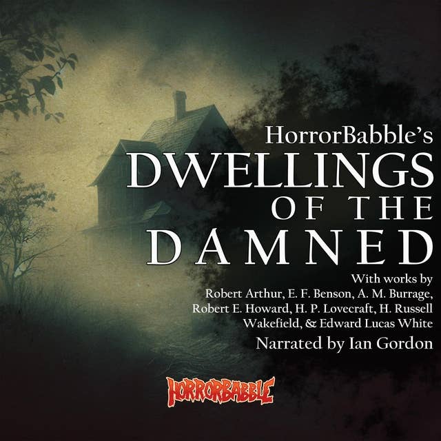 Dwellings of the Damned: 15 Haunted House Stories