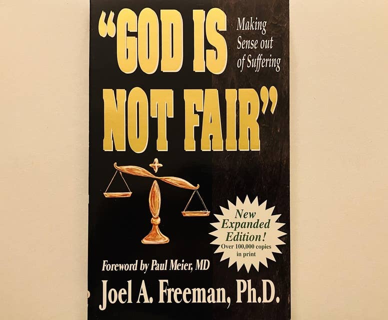 GOD IS NOT FAIR: Coming To Terms With Life's Raw Deals