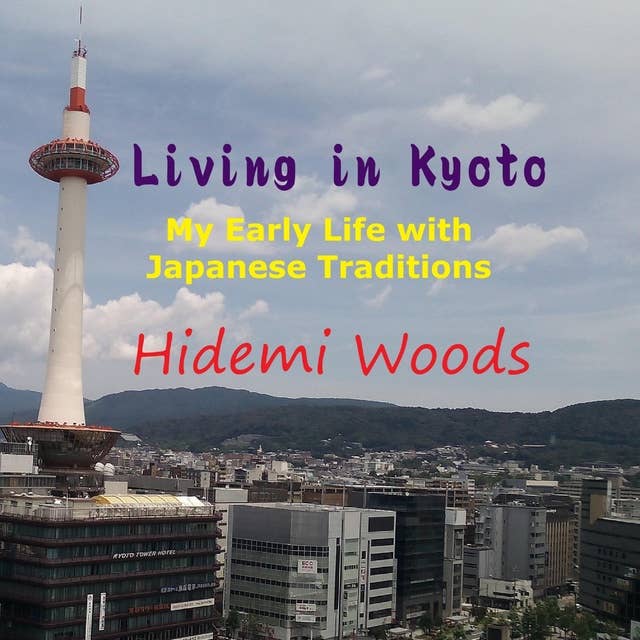 Living in Kyoto: My Early Life with  Japanese Traditions