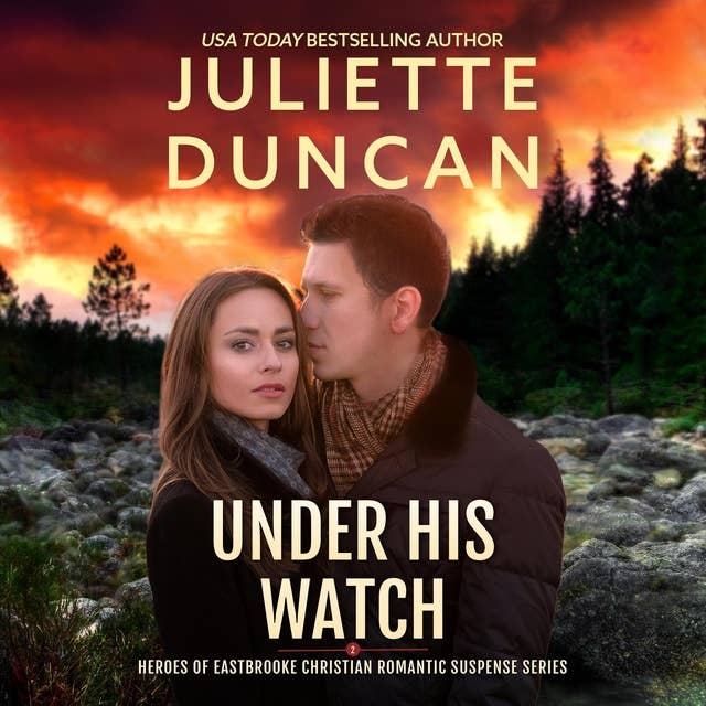 Under His Watch: A Christian Romantic Suspense Novel