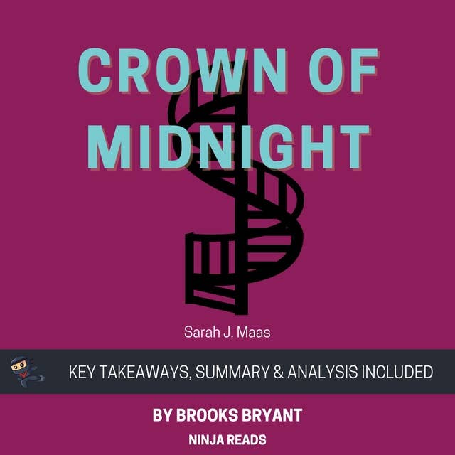 Summary: Crown of Midnight: Throne of Glass, Book 2 By Sarah J. Maas: Key Takeaways, Summary and Analysis