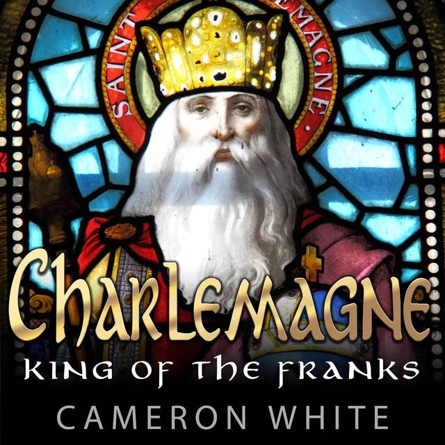 Charlemagne: King of the Franks
