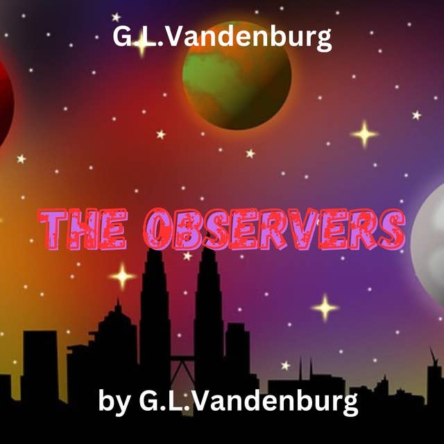 G. L. Vandenburg: The Observers: The future is suspicious.  Watch everyone.