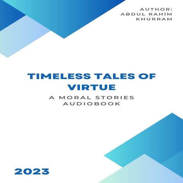 Timeless Tales of Virtue: A Moral Stories Audiobook Series 3: Moral Stories for children