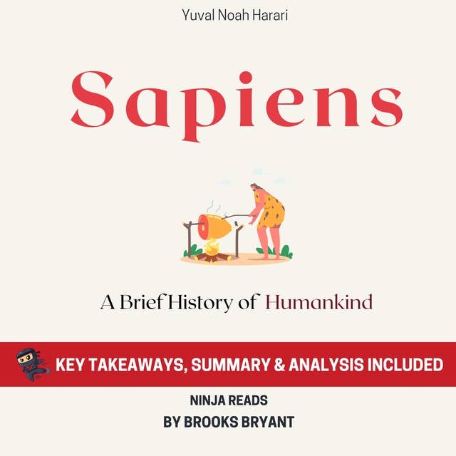 Summary: Sapiens: A Brief History of Humankind by Yuval Noah Harari: Key Takeaways, Summary and Analysis