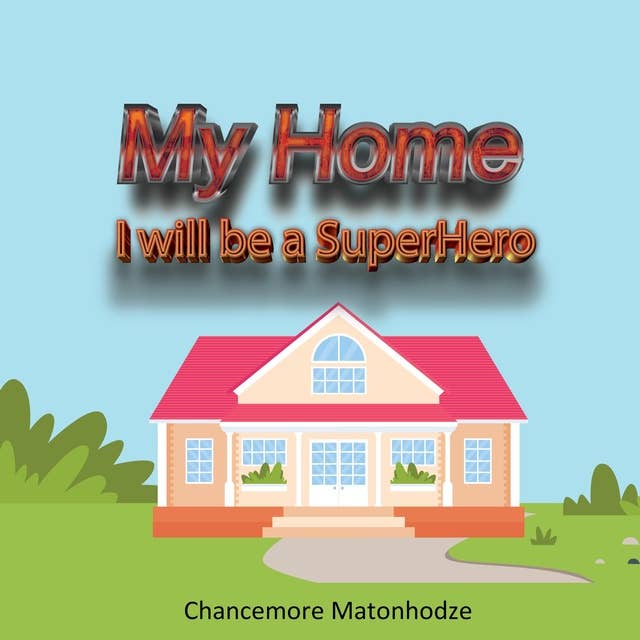 My Home: I will be a Superhero