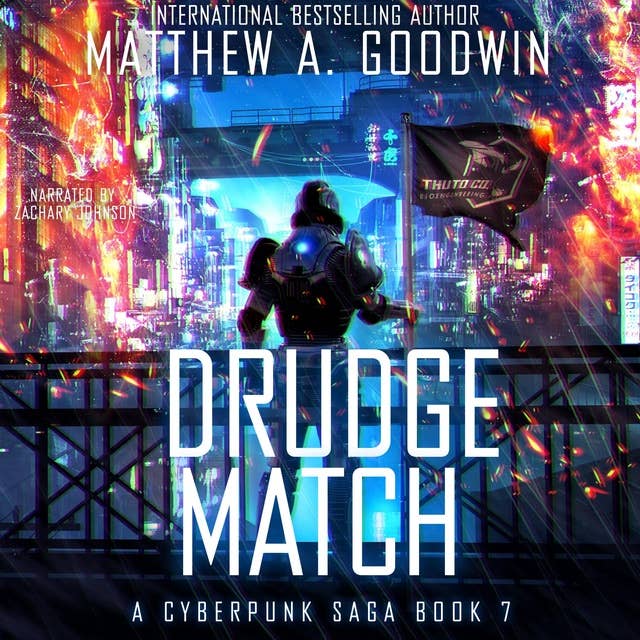 Drudge Match: A Cyberpunk Saga (Book 7)