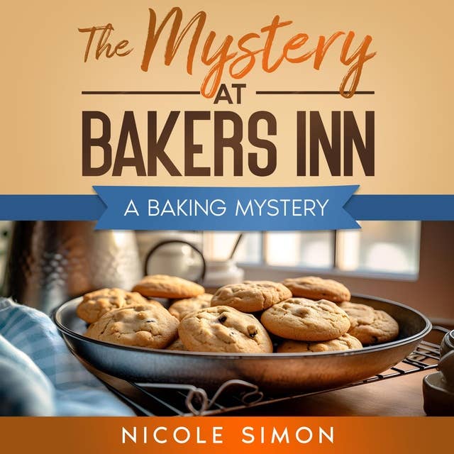 The Mystery at Bakers Inn: A Baking Mystery