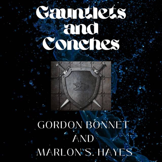 Gauntlets and Conches: A Short Story Collection