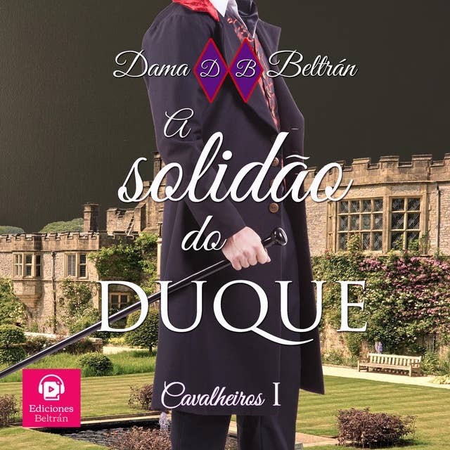 A solidão do Duque (Versão brasileira): Dois destinos terríveis unidos pelo amor...
