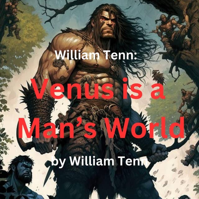 William Tenn: Venus Is A Man's World: Actually, there wouldn't be too much difference if women took over the Earth altogether. But not for some men and most boys!