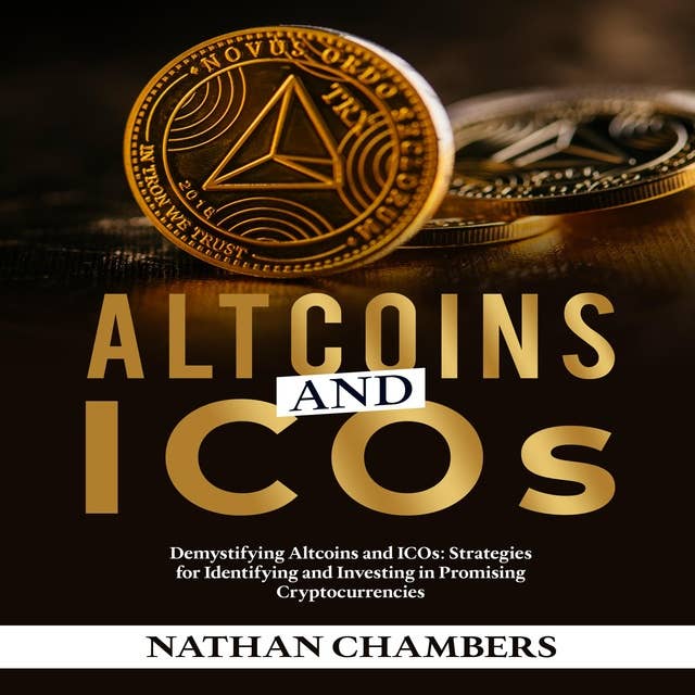 Altcoins and ICOs: Demystifying Altcoins and ICOs: Strategies for Identifying and Investing in Promising Cryptocurrencies
