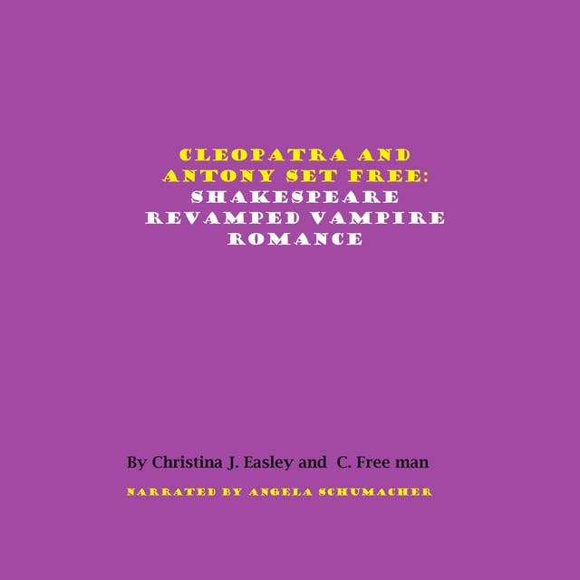 Cleopatra and Antony Set Free: Shakespeare Revamped Vampire Romance
