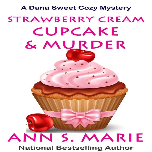 Strawberry Cream Cupcake & Murder (A Dana Sweet Cozy Mystery Book 1)