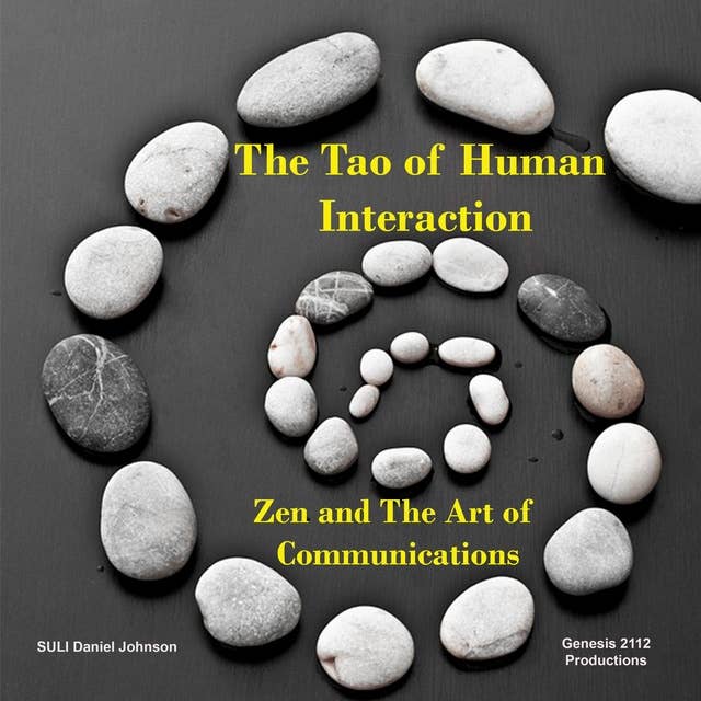 The Tao of Human Interactions: Zen and the Art of Communication