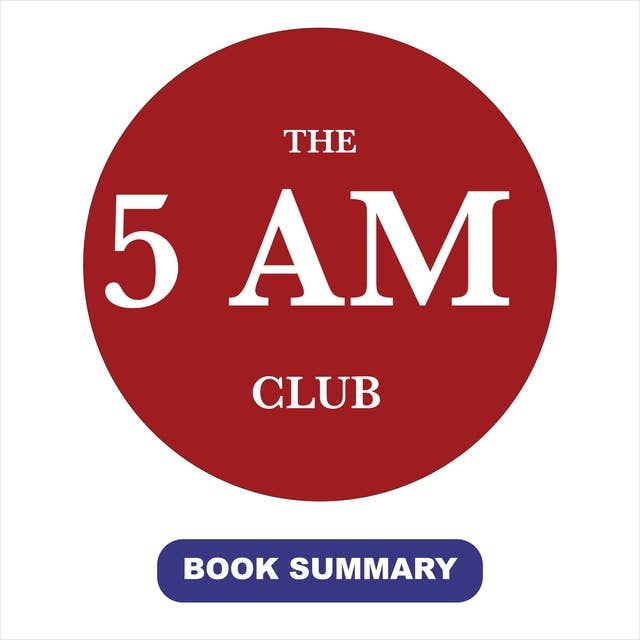 The 5 AM Club: Book Summary