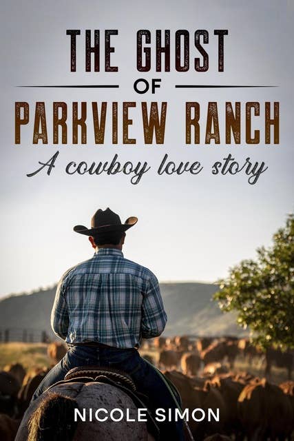 The Ghost of Parkview Ranch: A Cowboy Love Story
