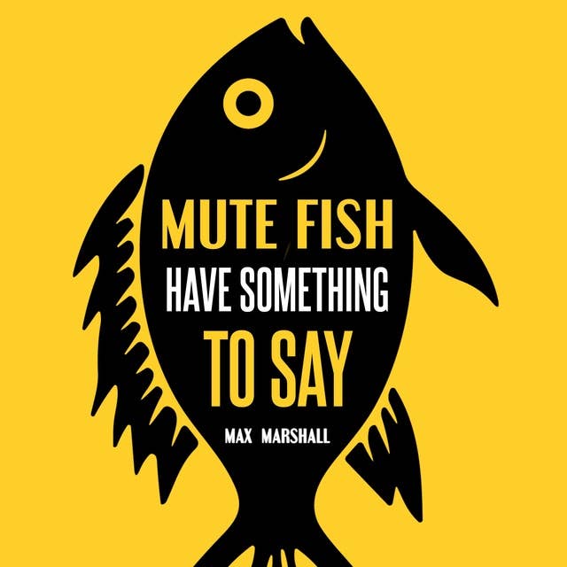 Mute Fish Have Something to Say