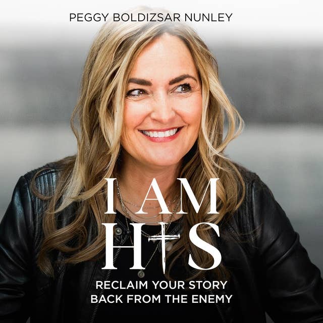 I Am His: Reclaim Your Story Back from the Enemy