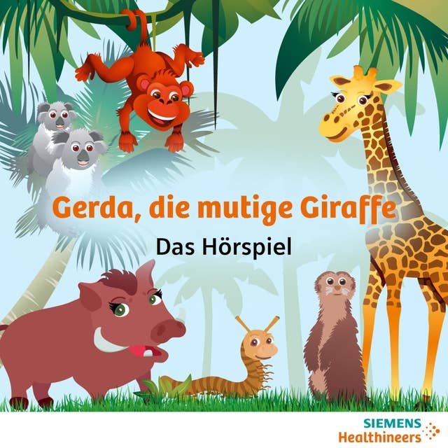 Gerda, die mutige Giraffe: Das Hörspiel