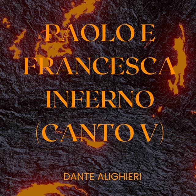 Paolo e Francesca - Inferno - Canto V: Nuova lettura 2023