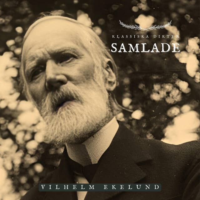 Samlade - Vilhelm Ekelund: Klassiska Dikter 