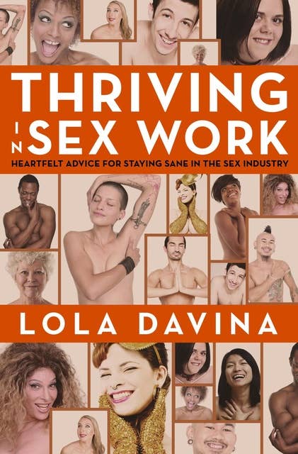 Thriving in Sex Work: Heartfelt Advice for Staying Sane in the Sex Industry
