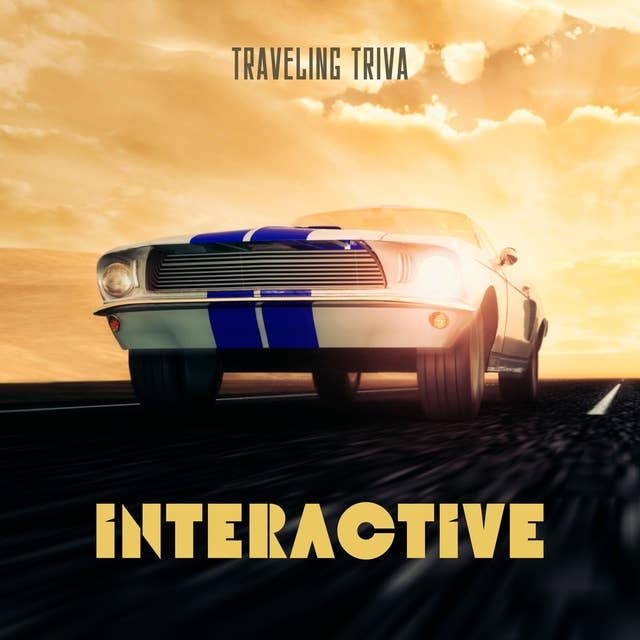 TRAVELING TRIVIA II: THE INTERACTIVE GAME FOR YOUR CAR