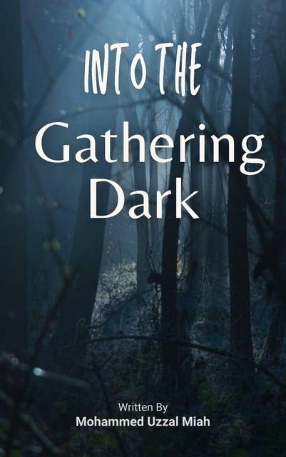 Into the Gathering Dark: The Forest Mystery