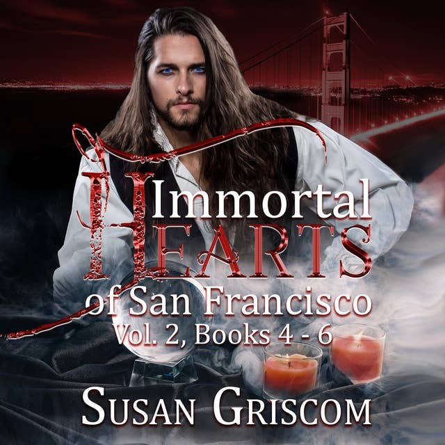 Immortal Hearts of San Francisco, Vol. 2, Books 4 - 6: A Steamy Vampire Rock Star Romance