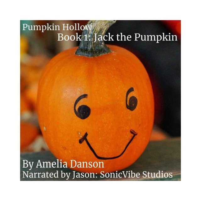 Pumpkin Hollow: Book 1 - Jack the Pumpkin