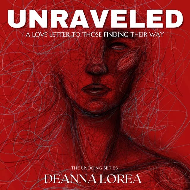 Unraveled: A Love Letter to Those Finding Their Way
