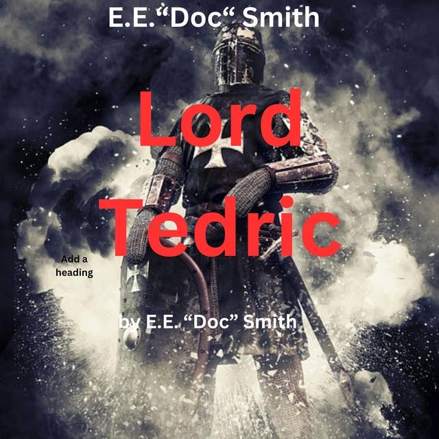 E.E. "Doc" Smith: LORD TEDRIC