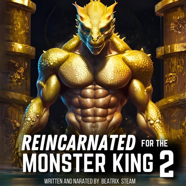 Reincarnated for the Monster King 2: Spicy Genderbender Isekai Monster Romance Erotic Short Story
