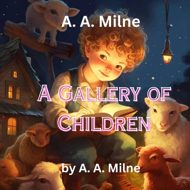 A.A. Milne: A Gallery of Children