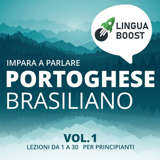 Impara a parlare portoghese brasiliano vol. 1: Lezioni da 1 a 30. Per principianti.