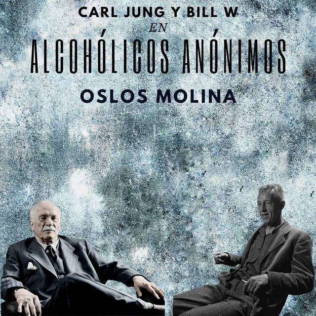 Carl Jung y Bill W. en Alcohólicos Anónimos: Experiencias AA