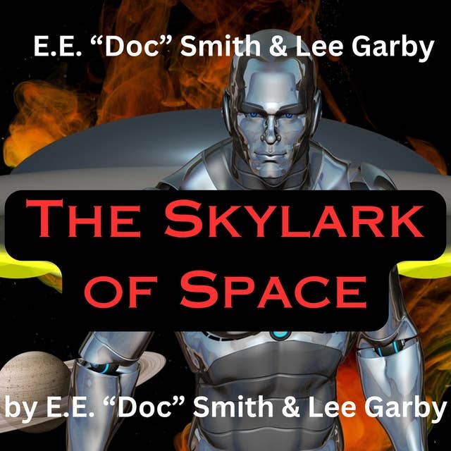 E.E."Doc" Smith & Lee Garby: The Skylark of Space