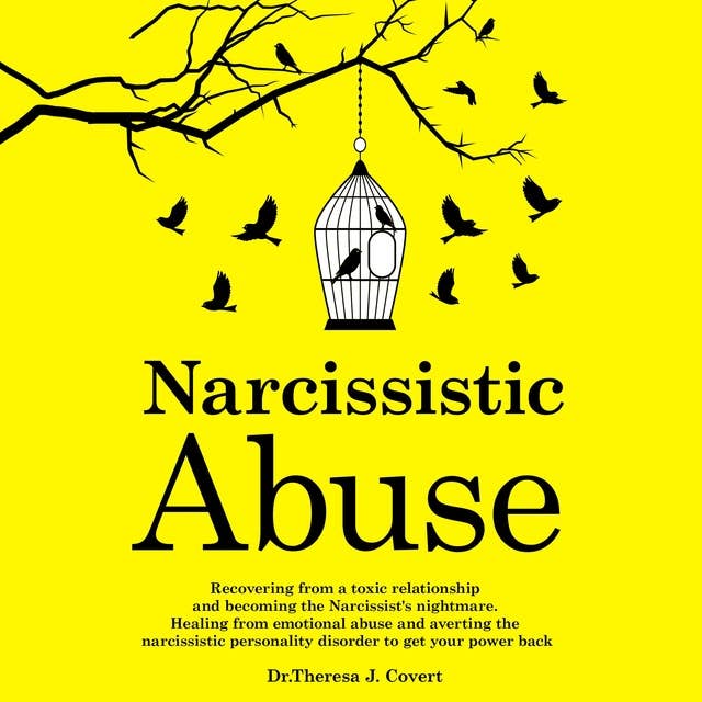 Narcissistic Abuse: Recovering From a Toxic Relationship and Becoming the Narcissist’s Nightmare. Healing From Emotional Abuse and Averting the Narcissistic Personality Disorder to Get Your Power Back