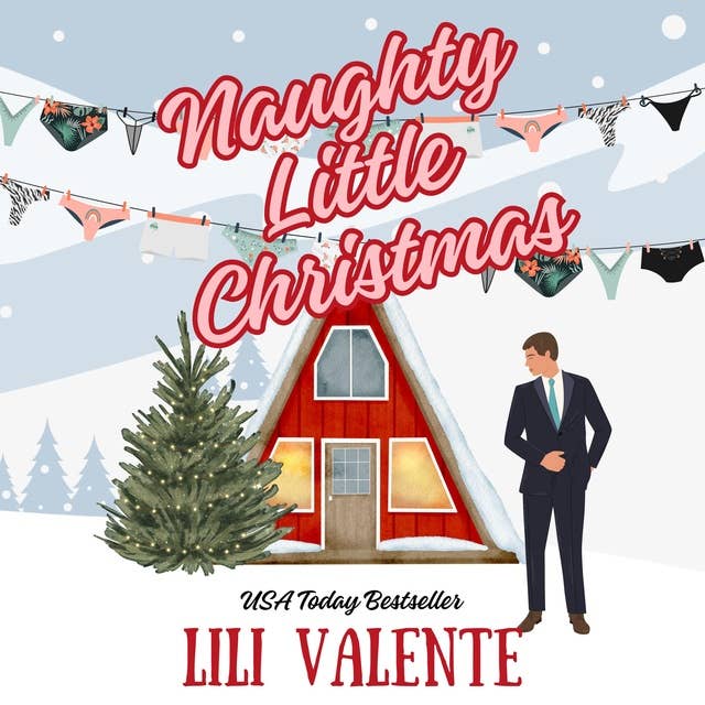 Cover for Naughty Little Christmas: A Snowed In Second Chance Romance