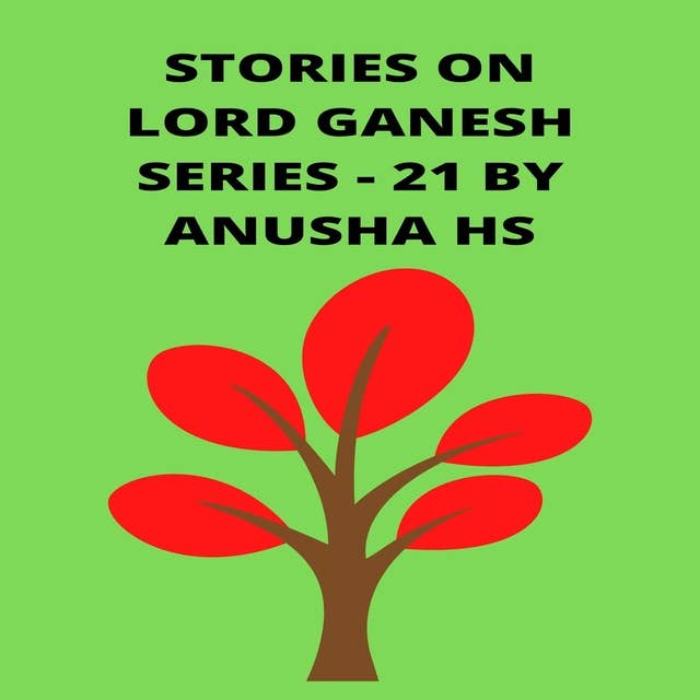 Stories on lord Ganesh series - 21: From various sources of Ganesh purana