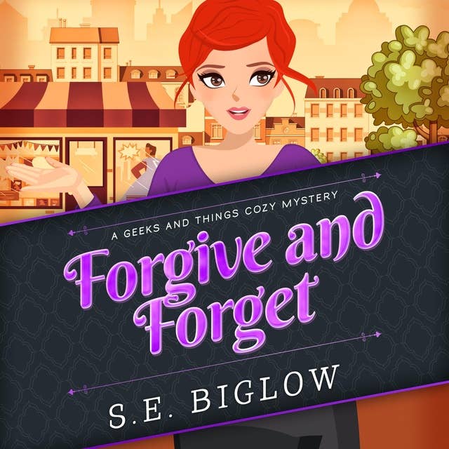 Forgive and Forget: A Small Town Amateur Sleuth Mystery