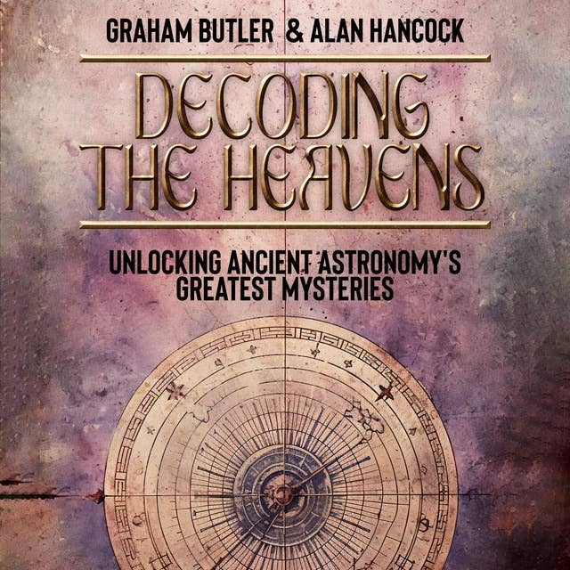 Decoding the Heavens: Unlocking Ancient Astronomy's Greatest Mysteries