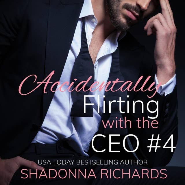 Accidentally Flirting with the CEO 4 (Billionaire Romance)