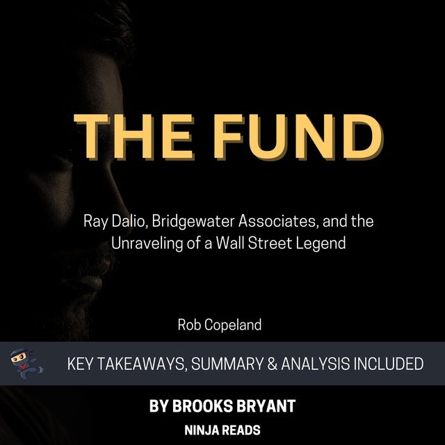 Summary: The Fund: Ray Dalio, Bridgewater Associates, And The ...