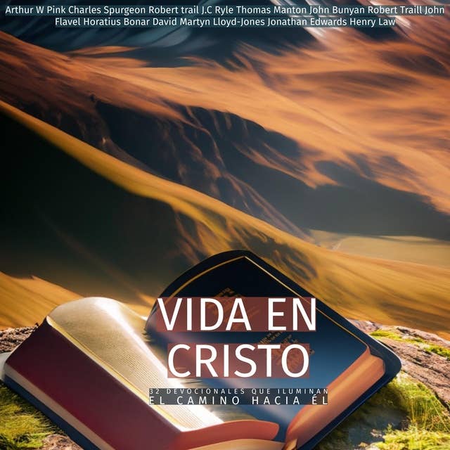 Vida en Cristo: 32 Devocionales que Iluminan el Camino hacia Él