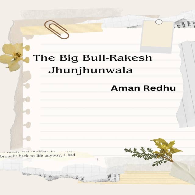 The Big Bull -Rakesh Jhunjhunwala