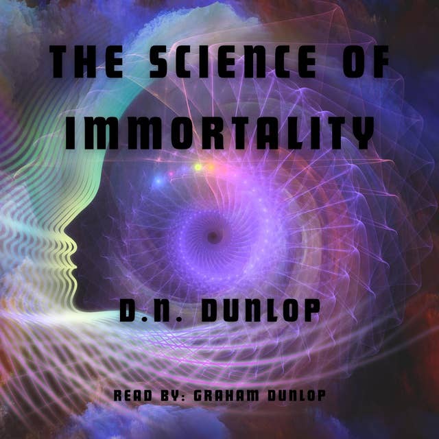The Science of Immortality