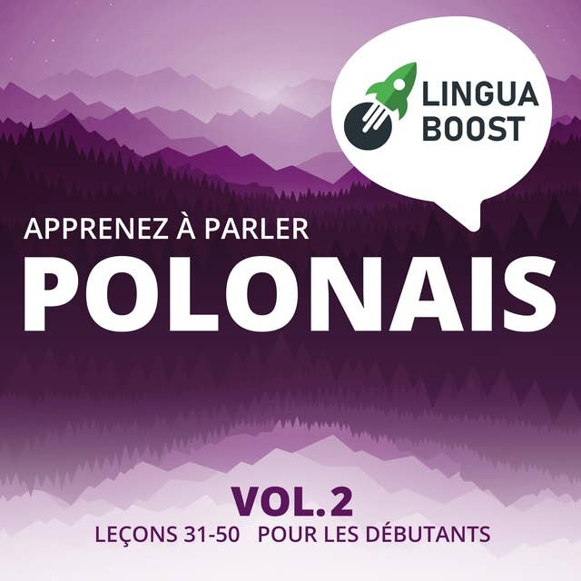 Apprenez à parler polonais Vol. 2: Leçons 31-50. Pour les débutants.