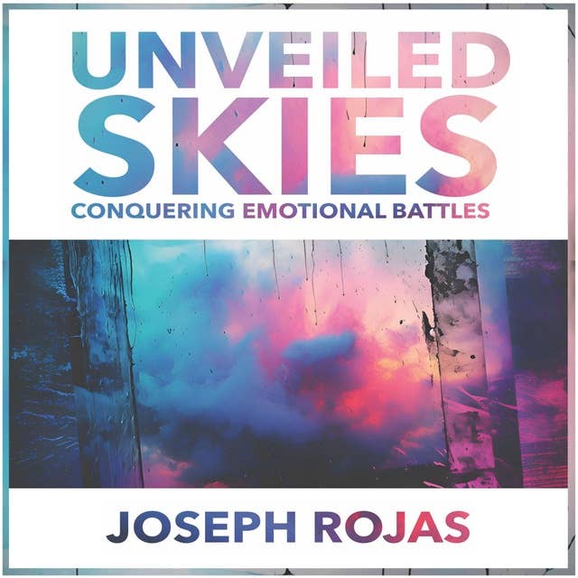 Unveiled Skies: Conquering Emotional Battles